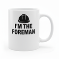 I'm the Foreman Mug with hard hat illustration