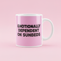 Emotionally Dependent on Sunbeds Mug